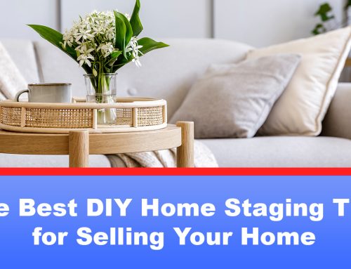 The Best DIY Home Staging Tips for Selling Your Home