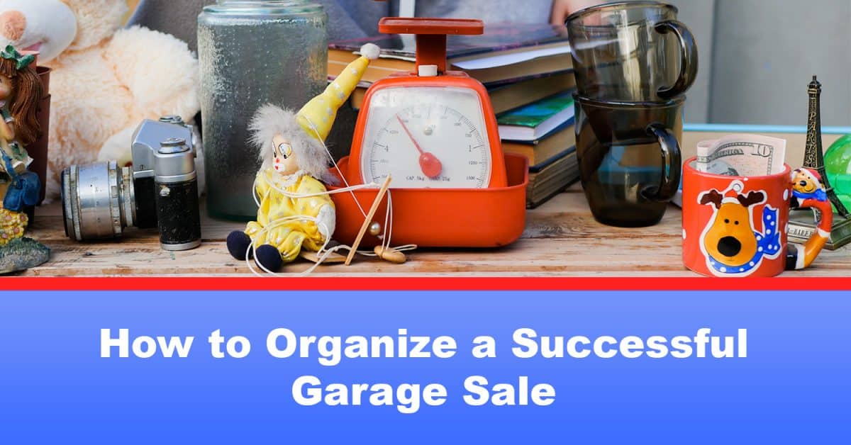 How to Organize a Successful Garage Sale Bay Street Storage