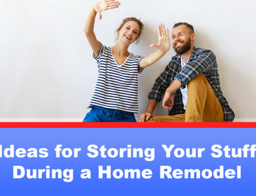 Ideas for Storing Your Stuff During a Home Remodel